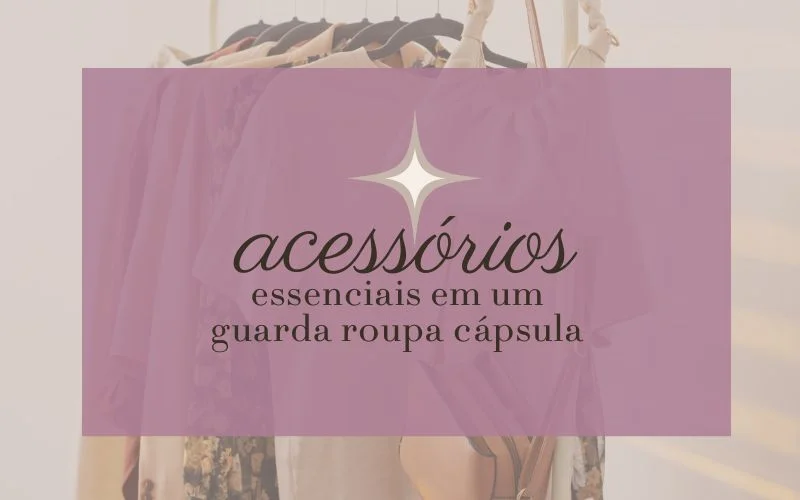 melhores acessórios para complementar looks