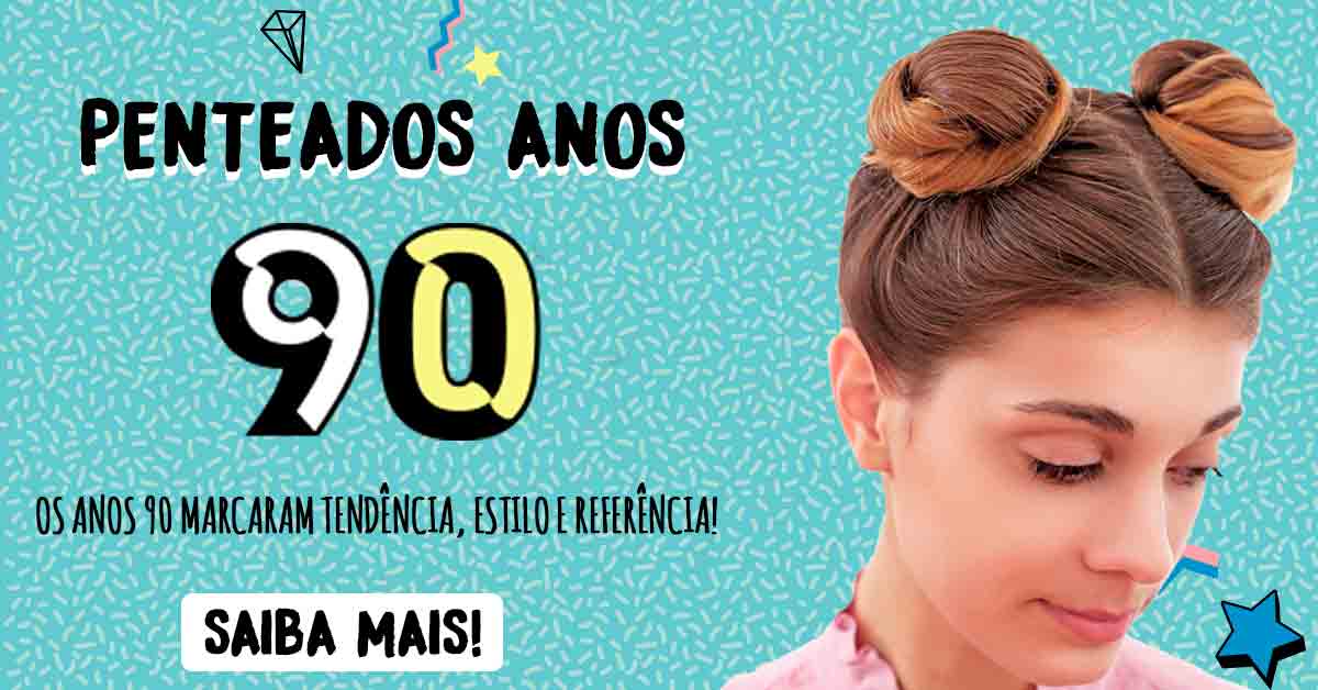 penteados anos 90 inspiração